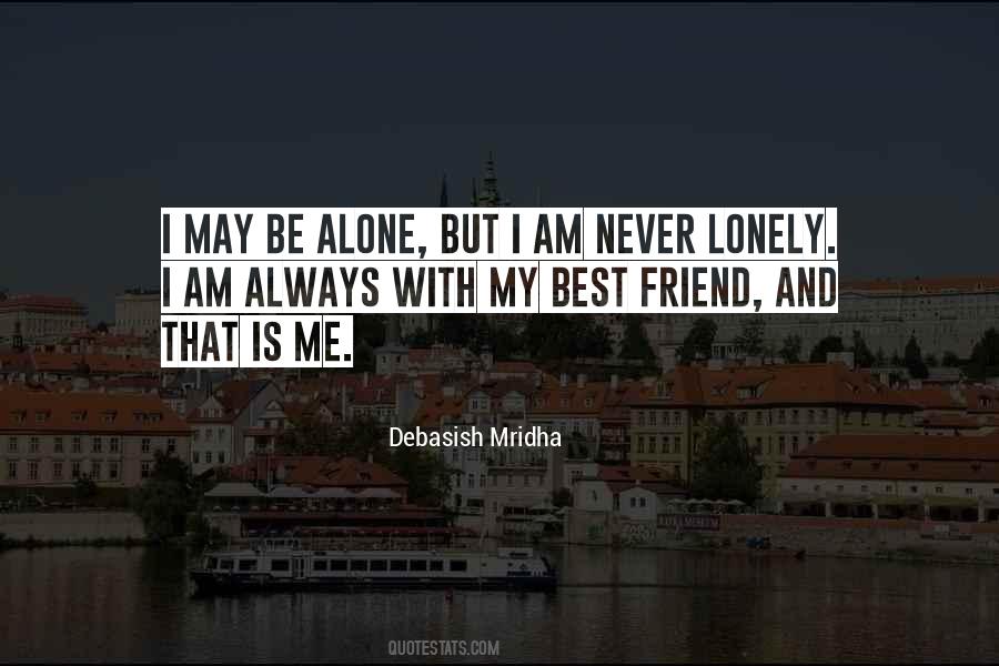 Alone Best Friend Quotes #107004