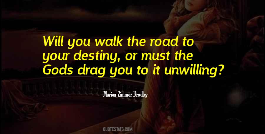 Walk The Road Quotes #251060