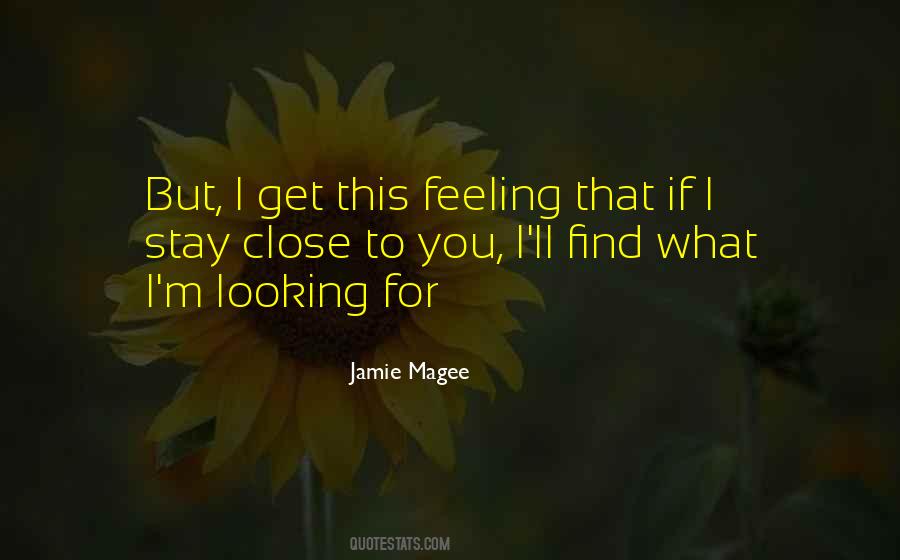 Feeling Close Quotes #228323