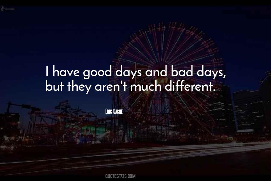 Good Day And Bad Day Quotes #911687