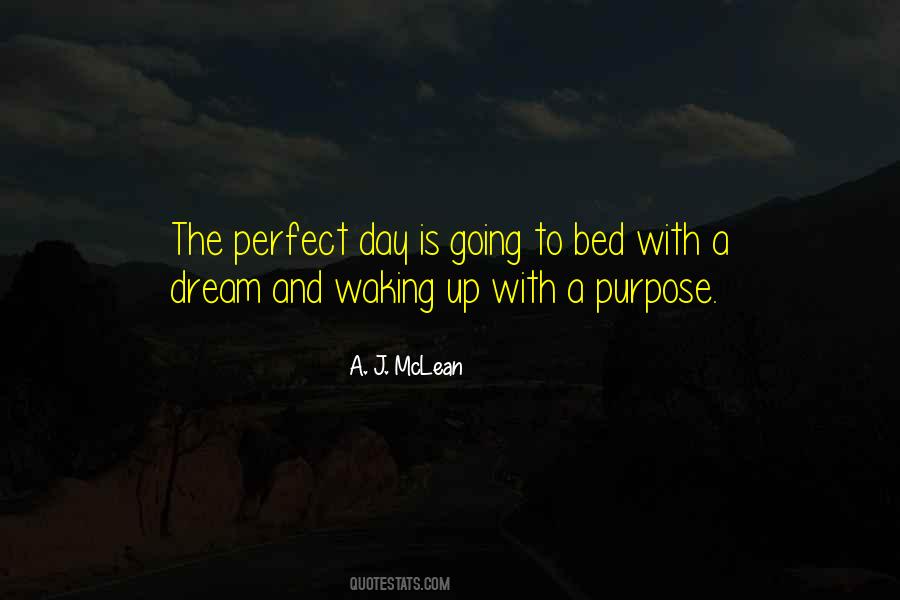 Waking Up With A Purpose Quotes #1407188