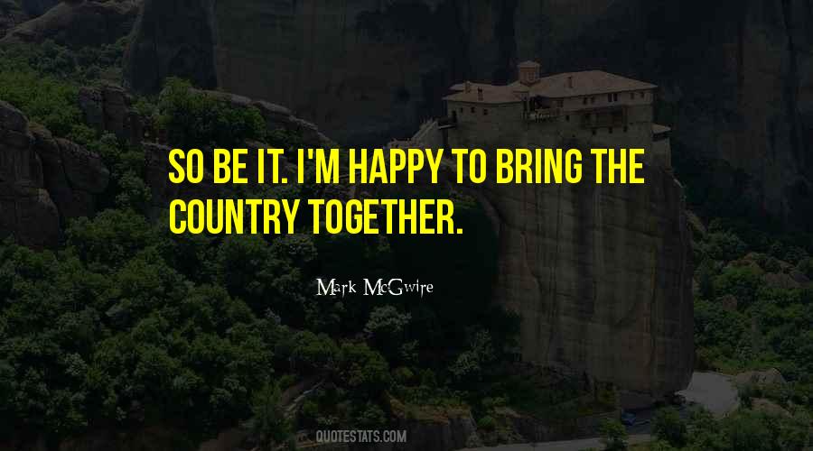 Happy Country Quotes #1595143