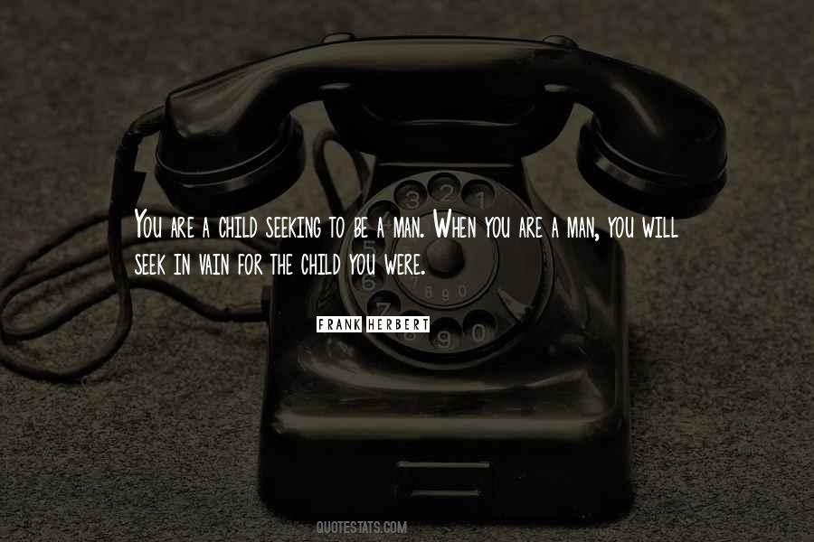 When You Are A Child Quotes #193640