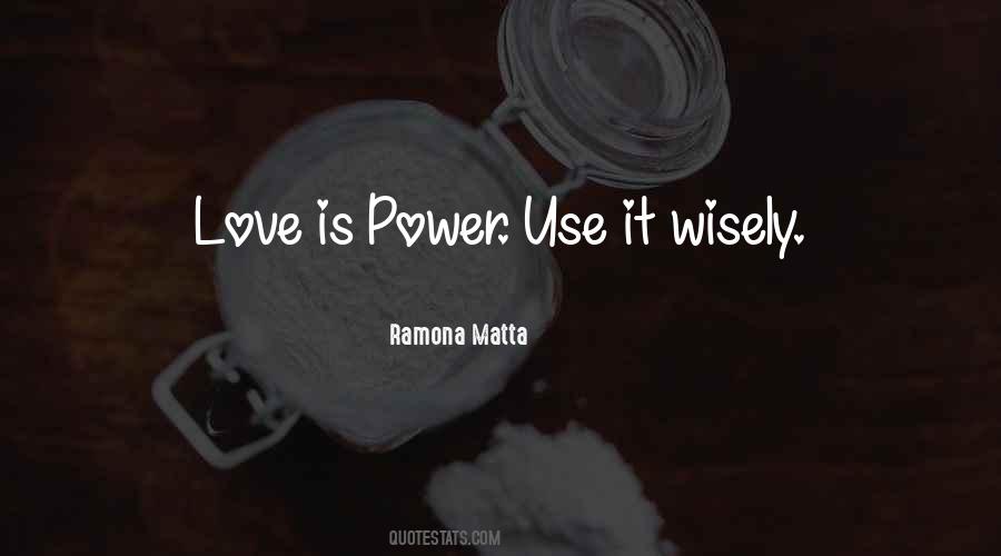 Use Power Wisely Quotes #1410964