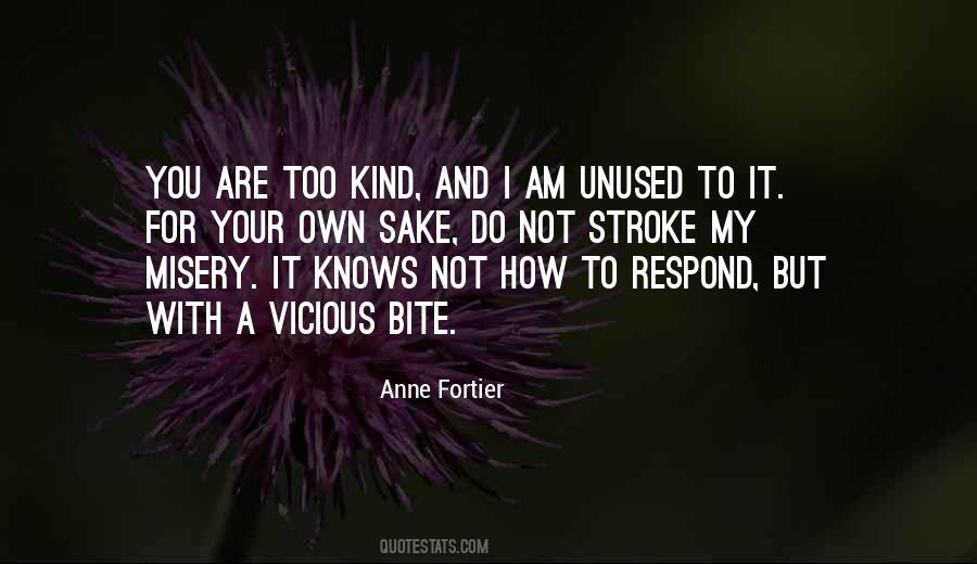 I Am Too Kind Quotes #65500