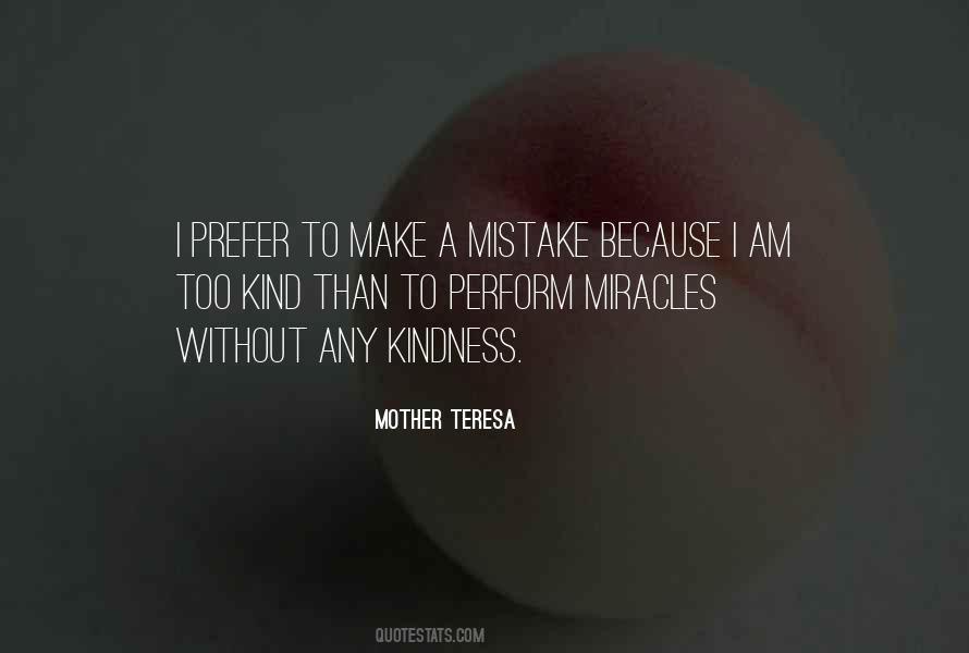 I Am Too Kind Quotes #658954