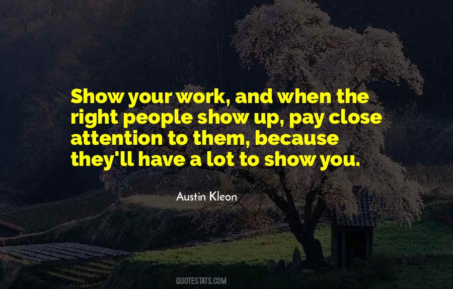 Show Up Pay Attention Quotes #1094445