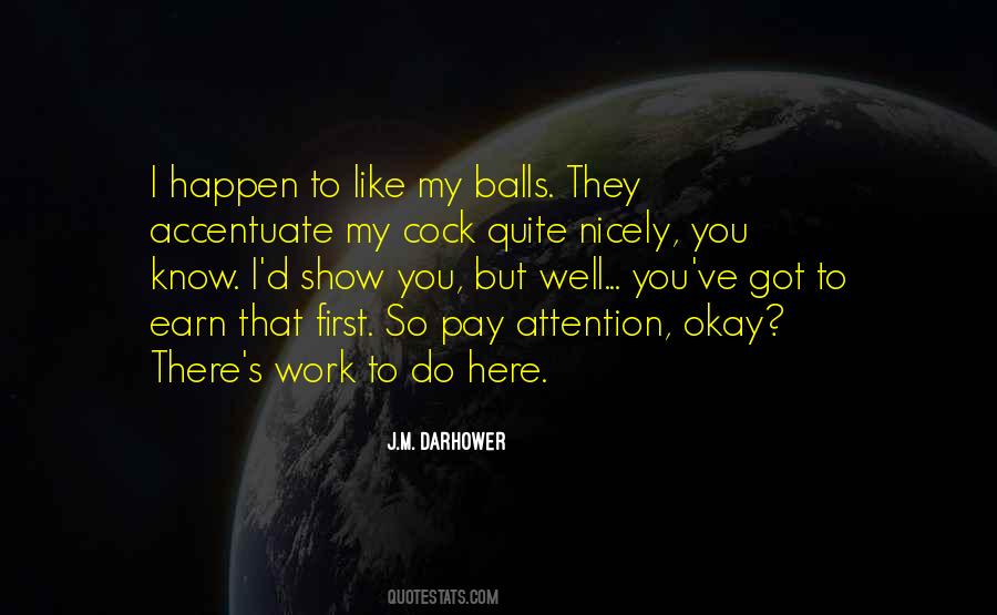 Show Up Pay Attention Quotes #497947