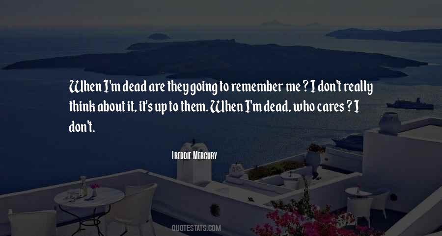Who Care About Me Quotes #716442