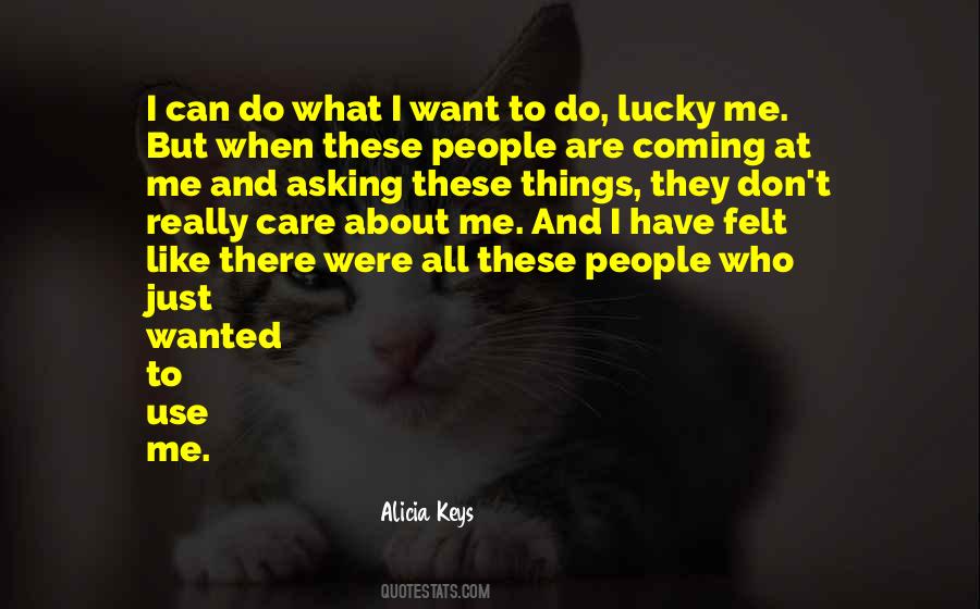Who Care About Me Quotes #807077