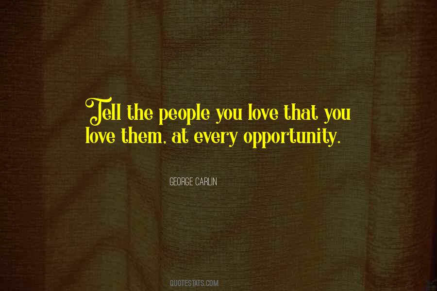 Love Opportunity Quotes #761249