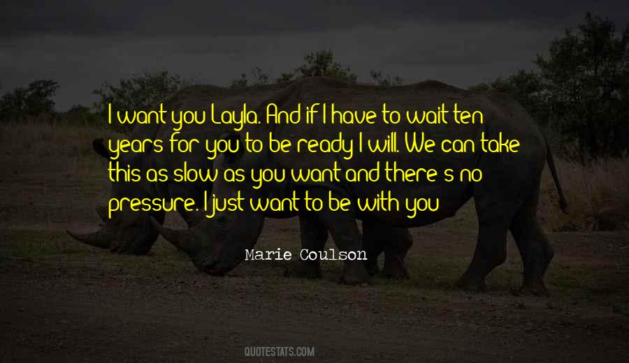 Want To Be There For You Quotes #1257682