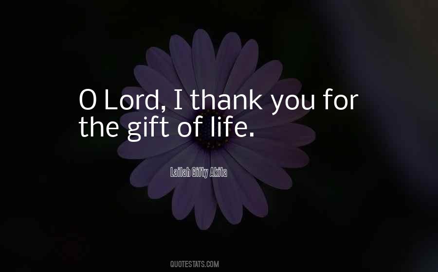 Thank You For The Gift Of Life Quotes #1001303