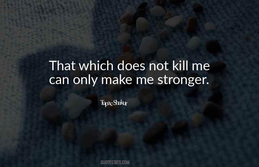Make Me Stronger Quotes #1793771