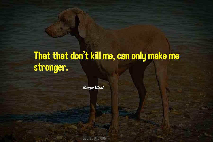 Make Me Stronger Quotes #83054