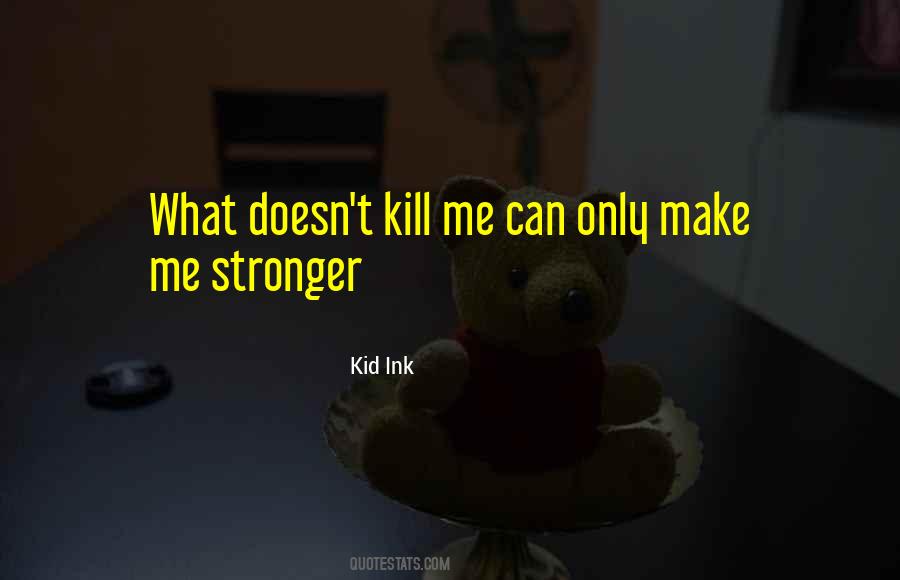 Make Me Stronger Quotes #886182