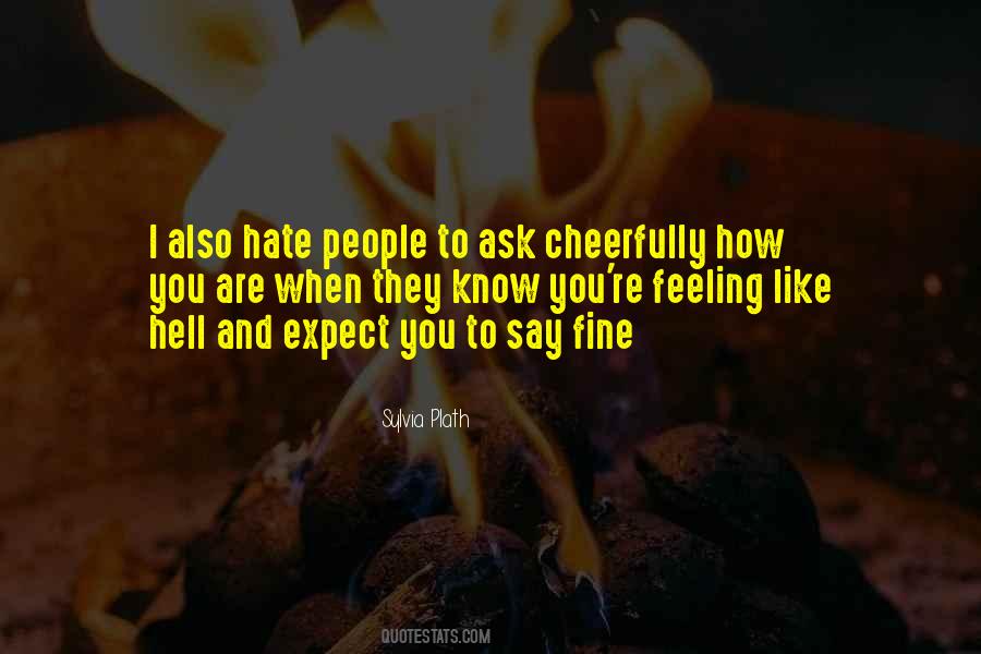 Feeling Hate Quotes #905217