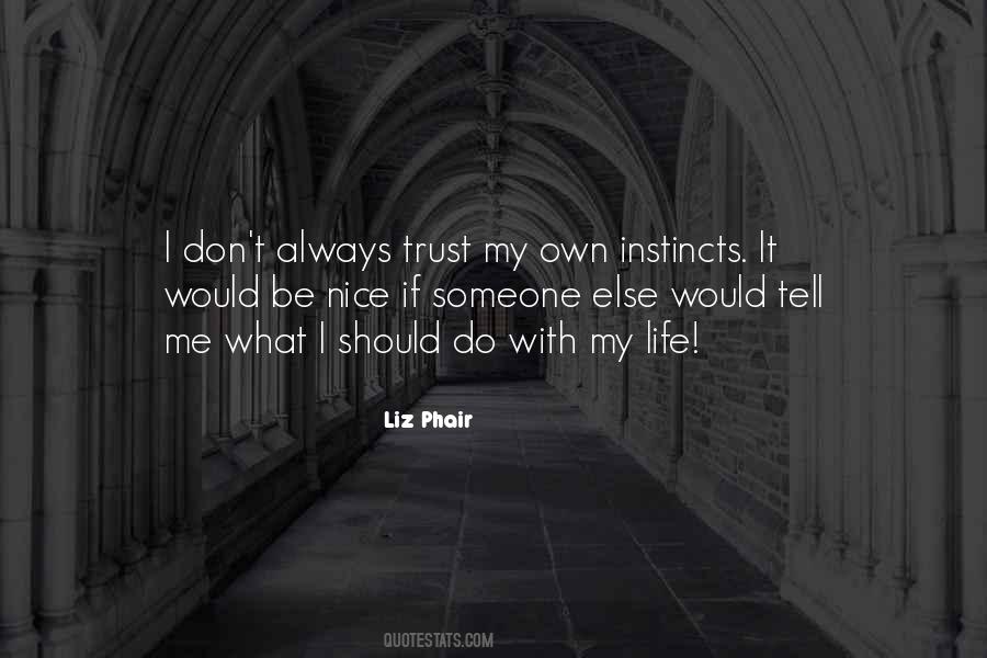 Trust My Instincts Quotes #1536187