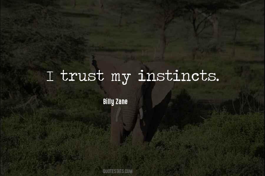 Trust My Instincts Quotes #1623491