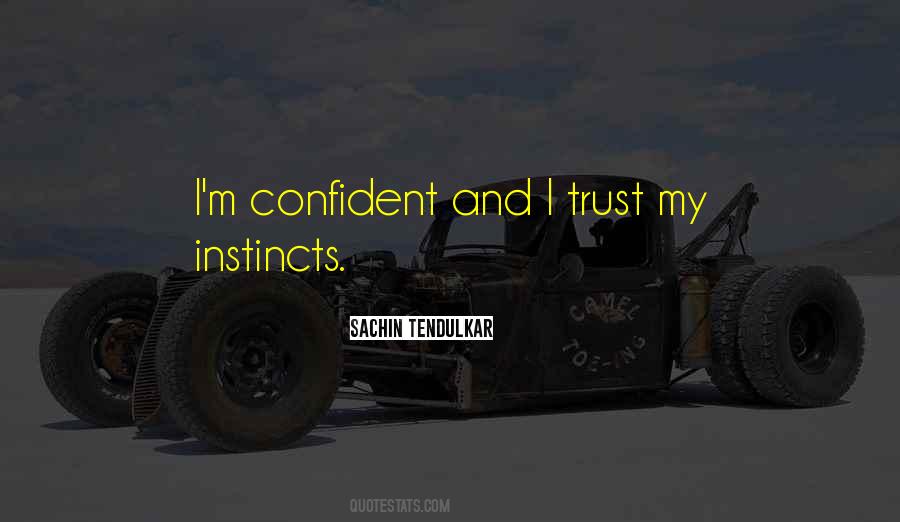 Trust My Instincts Quotes #947698
