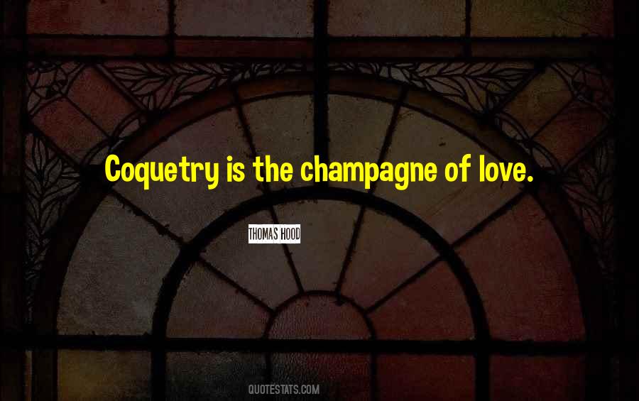 Champagne Love Quotes #207545