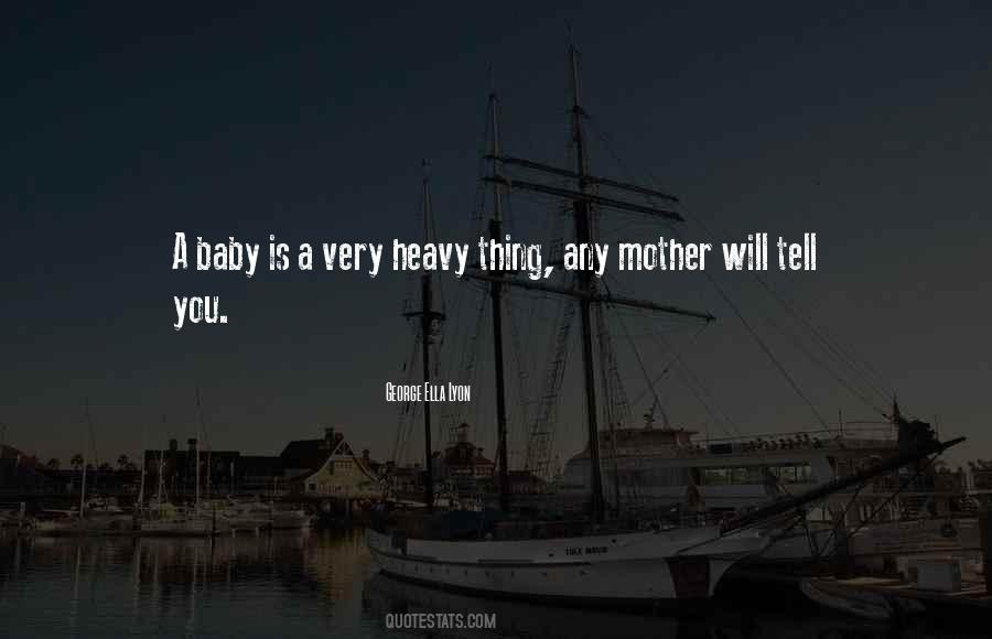 Quotes About Heavy Things #1010732