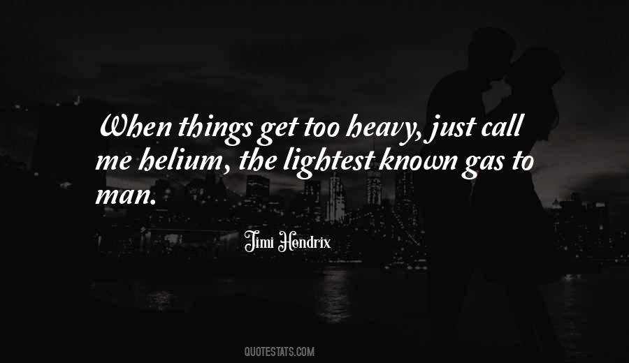 Quotes About Heavy Things #155786