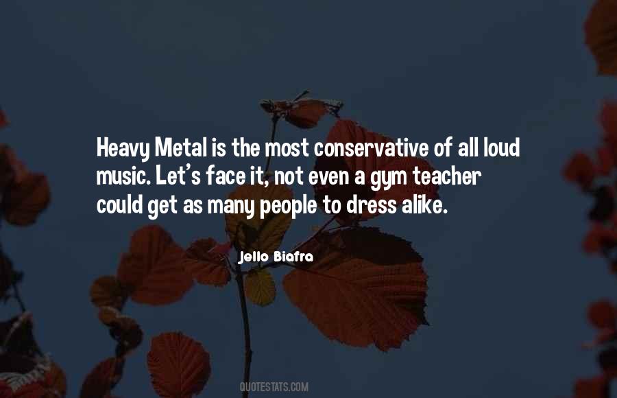 Quotes About Heavy Metal Music #1383880