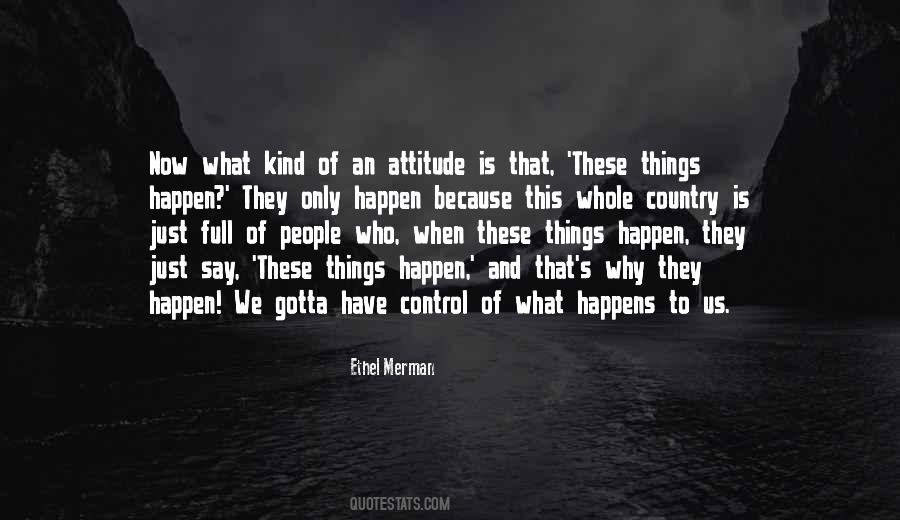 Have An Attitude Quotes #1254982