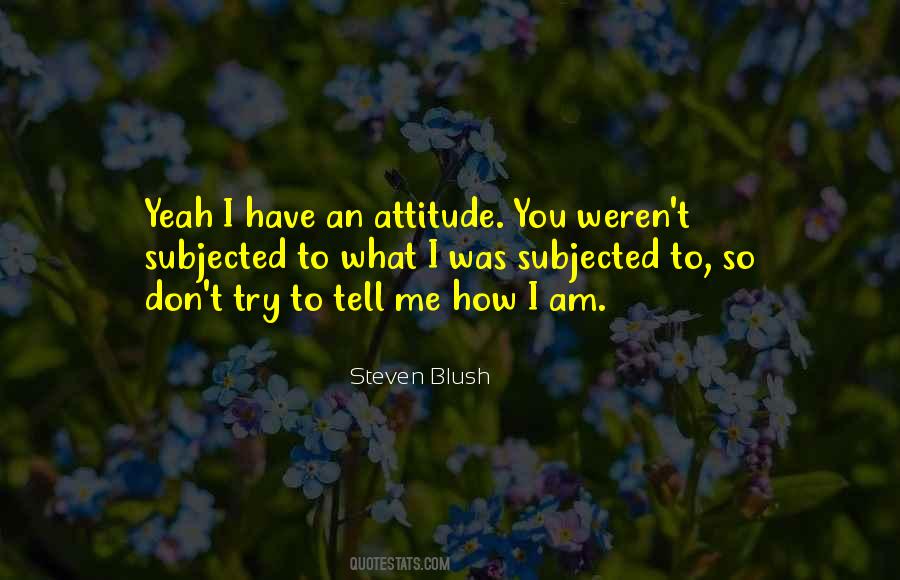 Have An Attitude Quotes #543291