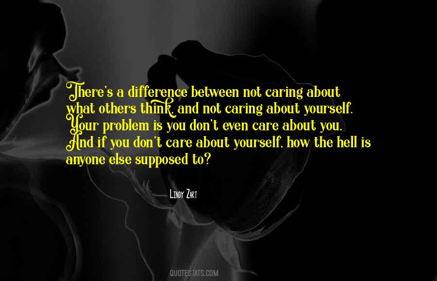 Care Not Caring Quotes #1365043