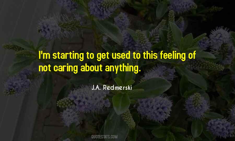 Care Not Caring Quotes #1798609