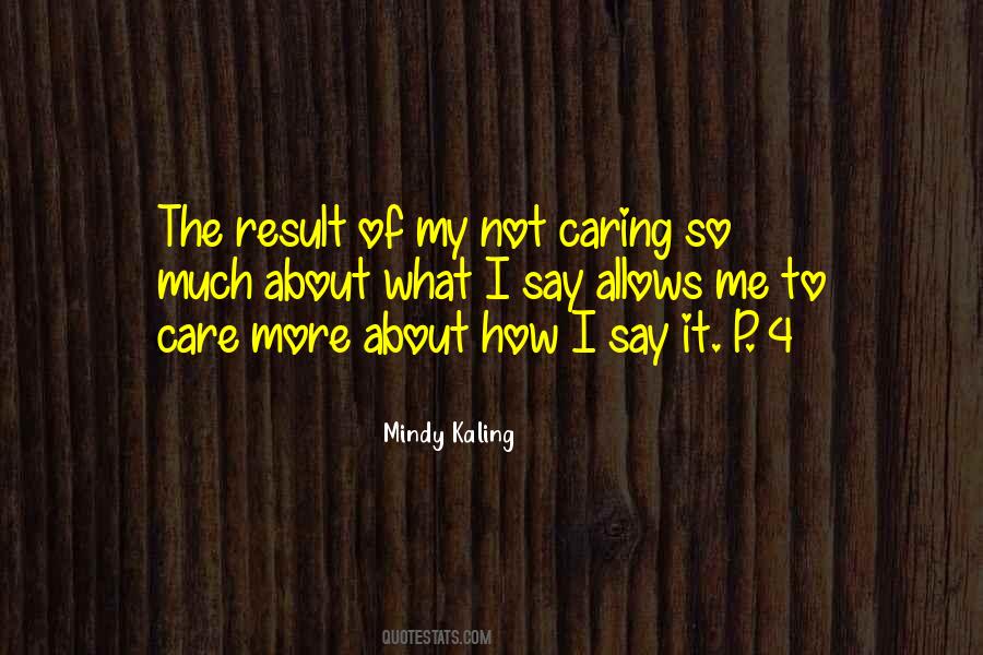 Care Not Caring Quotes #881599