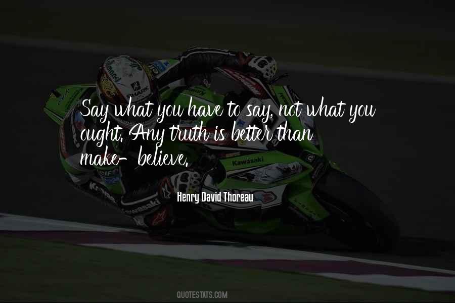 Say What You Have To Say Quotes #1306772