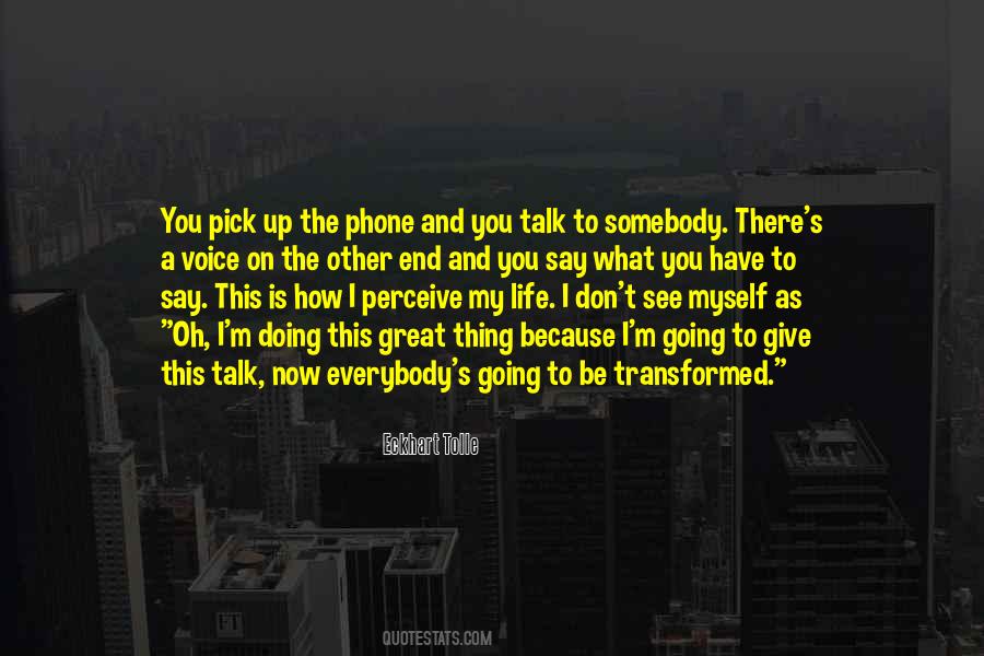 Say What You Have To Say Quotes #1492983