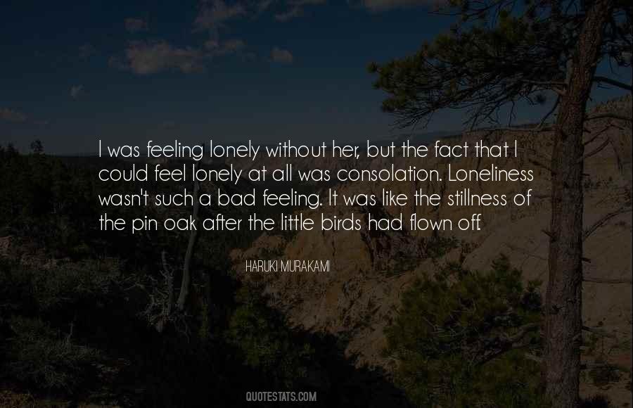 Feeling Loneliness Quotes #1049197