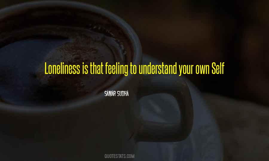 Feeling Loneliness Quotes #631068