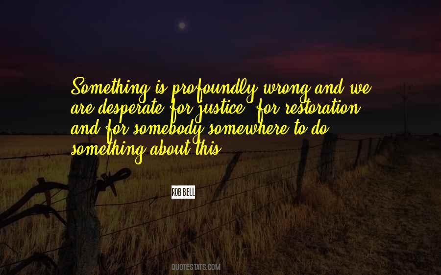Something Wrong Somewhere Quotes #604626
