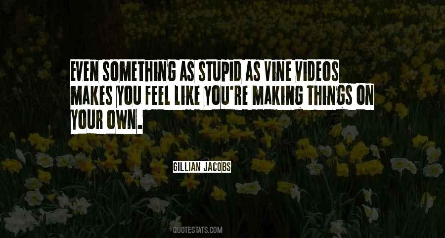 Stupid Vine Quotes #352367 Stupid Vine Quotes #352367