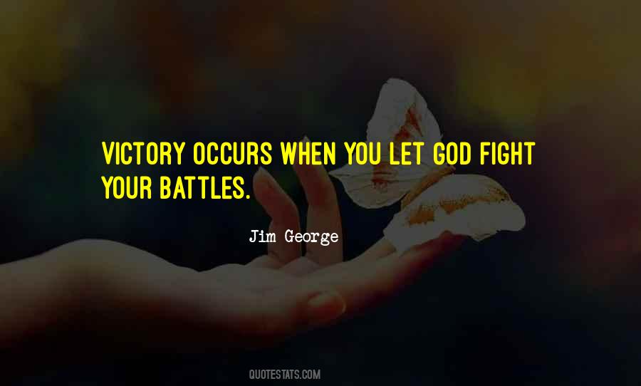 God Will Fight My Battles Quotes #1875040