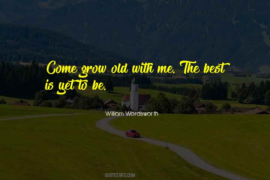 Grow Old With Quotes #1134298