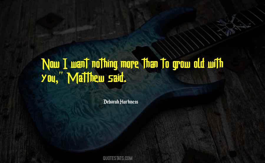 Grow Old With Quotes #1681794