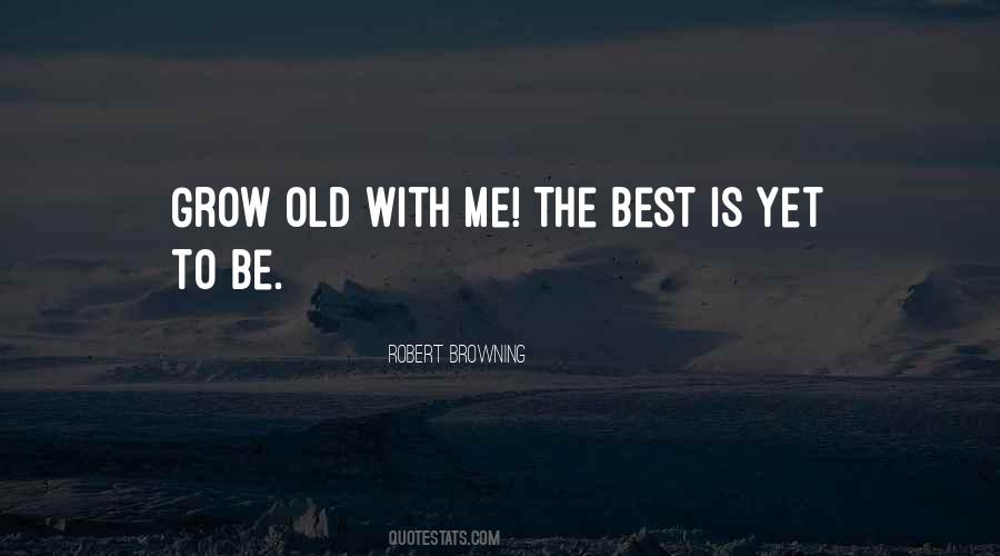 Grow Old With Quotes #611063