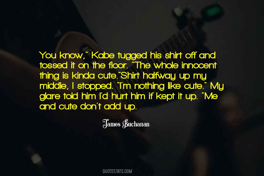 I Hurt Him Quotes #131645