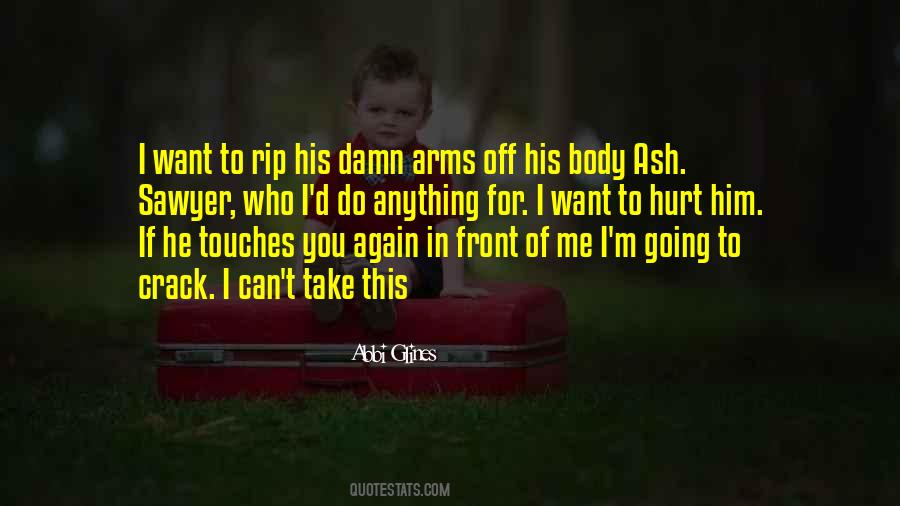 I Hurt Him Quotes #1523371