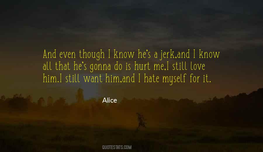 I Hurt Him Quotes #1812605