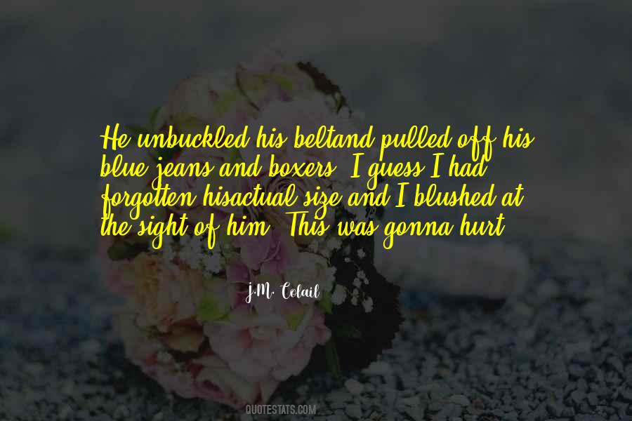 I Hurt Him Quotes #33815
