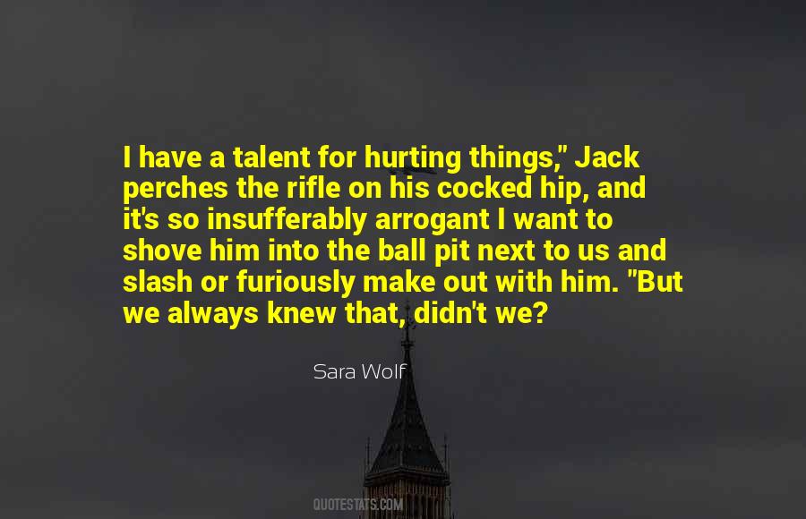 I Hurt Him Quotes #866411
