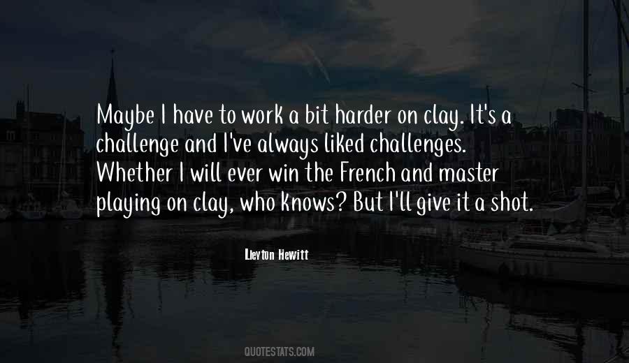 Clay Work Quotes #1014903