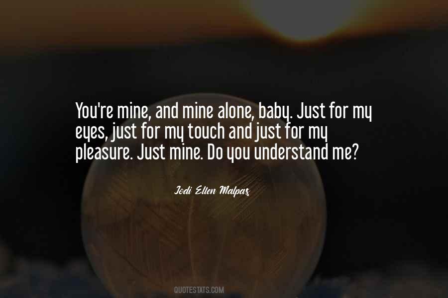 Just Mine Quotes #291522